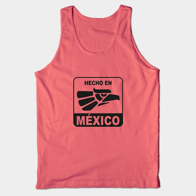 Hecho en Mexico Tank Top by Omnicrom